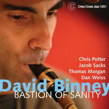 David Binney: Bastion Of Sanity