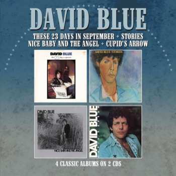 2CD David Blue: These 23 Days In September / Stories / Nice Baby And The Angel / Cupid's Arrow 408412