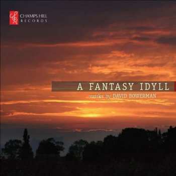 CD David W. Bowerman: A Fantasy Idyll 435459
