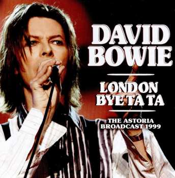 CD David Bowie: London Bye Ta Ta (The Astoria Broadcast 1999) 416531