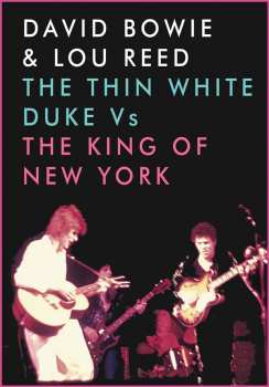 Album David Bowie & Lou Reed: The Thin White Duke Vs The King Of New York