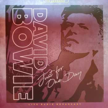 LP David Bowie: Just For One Day (Live Radio Broadcast) CLR 412845