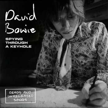 David Bowie: Spying Through A Keyhole (Demos And Unreleased Songs)