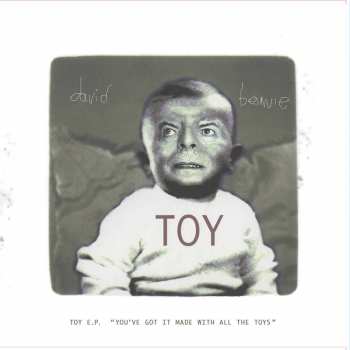 EP David Bowie: Toy E.P. ("You've Got It Made With All The Toys") LTD