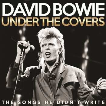 Album David Bowie: Under The Covers (The Songs He Didn't Write)