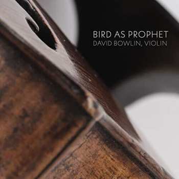 Album David Bowlin: Bird As Prophet