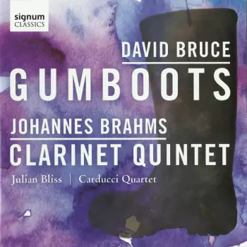 David Bruce: Gumboots / Johannes Brahms: Clarinet Quintet