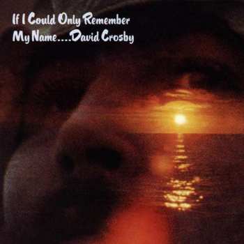 CD David Crosby: If I Could Only Remember My Name.... 17197