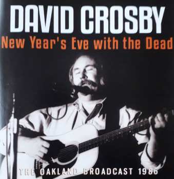 David Crosby: New Year's Eve With The Dead: The Oakland Broadcast 1986