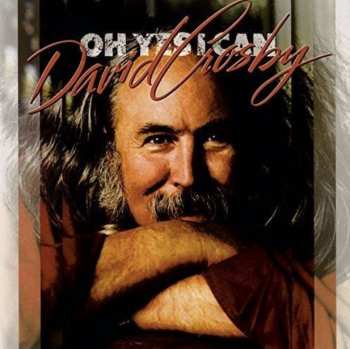 Album David Crosby: Oh Yes I Can