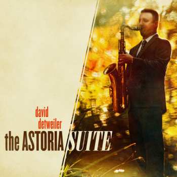 Album David Detweiler: Astoria Suite