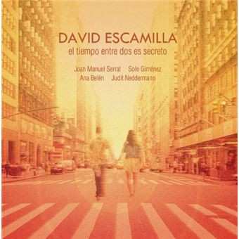 Album David Escamilla: El Tiempo Entre Dos Es Secreto
