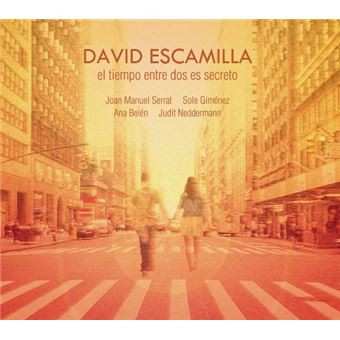 CD David Escamilla: El Tiempo Entre Dos Es Secreto 506191