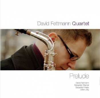 Album David Fettmann Quartet: Prelude