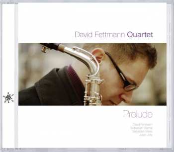 CD David Fettmann Quartet: Prelude 408346