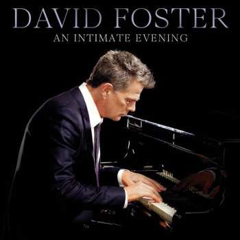 Album David Foster: An Intimate Evening