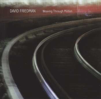 CD David Friedman: Weaving Through Motion 465842