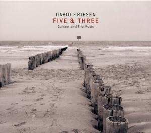 Album David Friesen: Five & Three (Quintet And Trio Music)