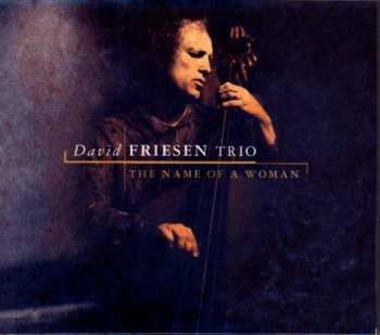 Album David Friesen: The Name Of A Woman