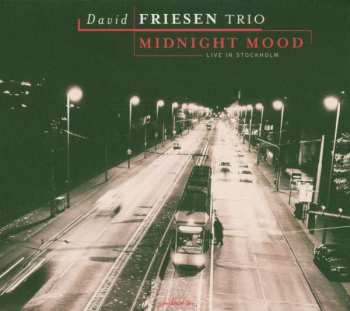 Album David Friesen Trio: Midnight Mood - Live in Stockholm
