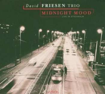 CD David Friesen Trio: Midnight Mood - Live in Stockholm 334030