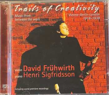 Album David Frühwirth: Trails Of Creativity (Music From Between The Wars, Vienna-Berlin-London 1918-1938)