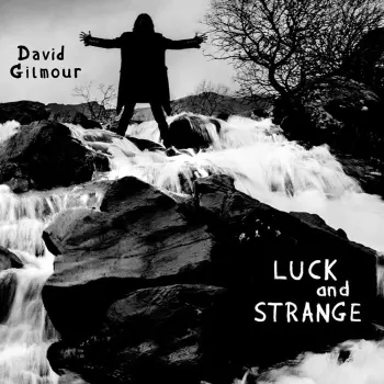 David Gilmour: Luck And Strange