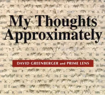 David Greenberger: My Thoughts Approximately