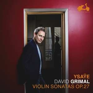 David Grimal: Sonaten Für Violine Solo Op.27 Nr.1-6