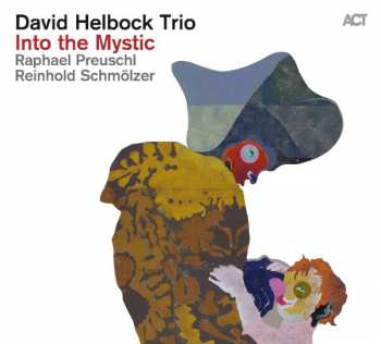 Album David Helbock Trio: Into the Mystic