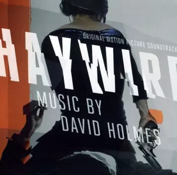 David Holmes: Haywire (Original Motion Picture Soundtrack)