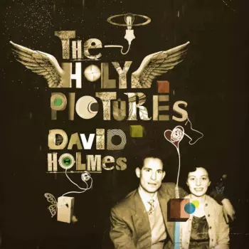 David Holmes: The Holy Pictures