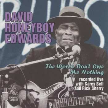 Album David "Honeyboy" Edwards: The World Don't Owe Me Nothing