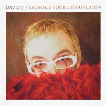 Album David J: Embrace Your Dysfunction