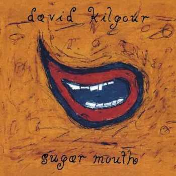 Album David Kilgour: Sugar Mouth + 10