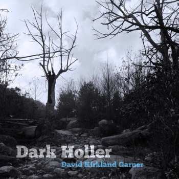 Album David Kirkland Garner: Dark Holler