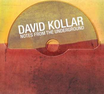 CD David Kollar: Notes From The Underground 51347