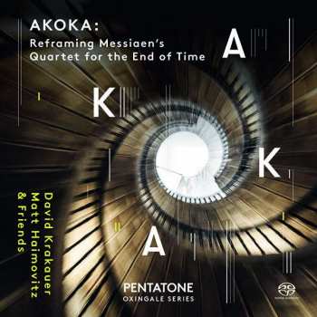 Album David Krakauer: Akoka : Reframing Olivier Messiaen's Quartet For The End Of Time