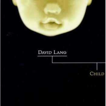 Album David Lang: Child