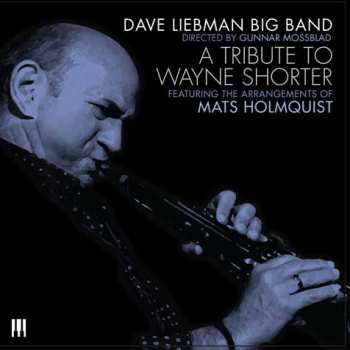 Album David Liebman Big Band: A Tribute To Wayne Shorter
