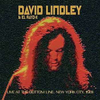 Album David Lindley And El Rayo-X: Live At The Bottom Line, New York City, 1981