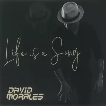 David Morales: Life Is A Song