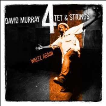 Album David Murray 4tet & Strings: Waltz Again