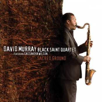 Album David Murray Black Saint Quartet: Sacred Ground