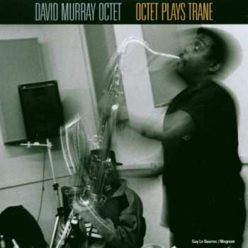 Album David Murray Octet: Octet Plays Trane