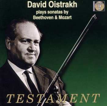David Oistrach: Plays Sonatas By Beethoven & Mozart