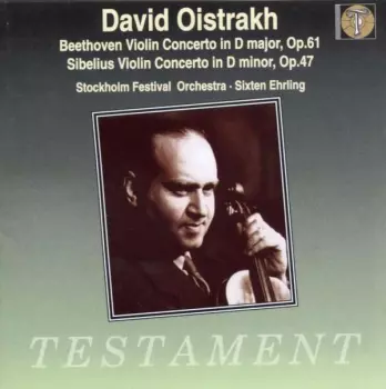 David Oistrach: Violin Concerto In D Major, Op. 61 / Violin Concerto In D Minor, Op. 47