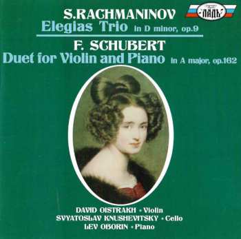 David Oistrakh Trio: Schubert: Duet for Violin and Piano in A major, Op.162; Rachmaninov: Trio No.2 in D minor, Op.9, for Piano, Violin and Cello, 'Elegiac'