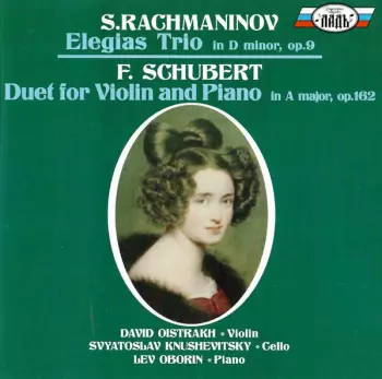 Schubert: Duet for Violin and Piano in A major, Op.162; Rachmaninov: Trio No.2 in D minor, Op.9, for Piano, Violin and Cello, 'Elegiac'