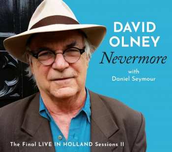 Album David Olney: Nevermore: The Final Live In Holland Sessions Ii